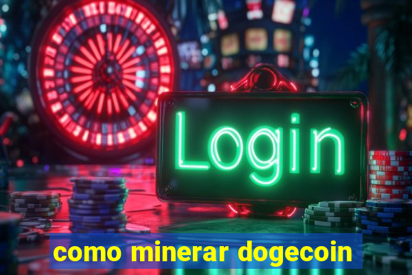 como minerar dogecoin